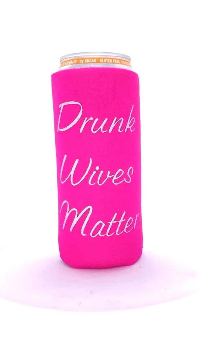 Drunk Wives Matter Slim Can Cooler